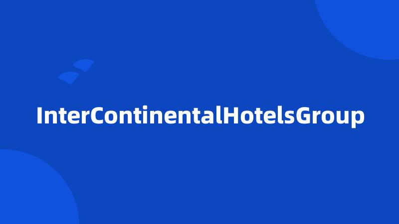 InterContinentalHotelsGroup