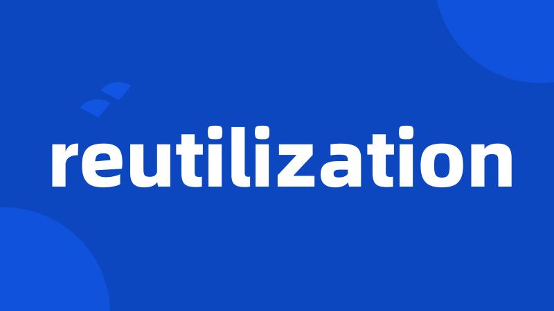 reutilization