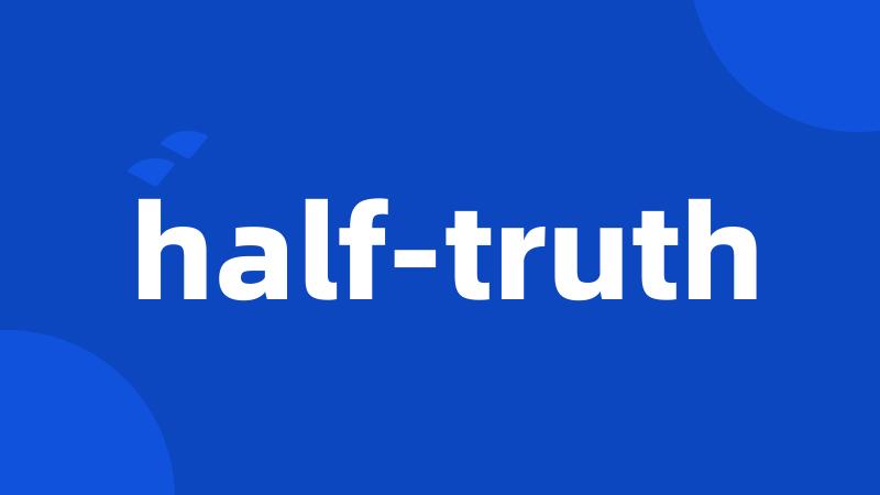 half-truth