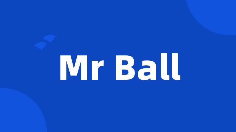 Mr Ball
