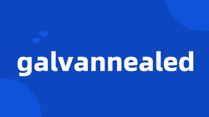 galvannealed