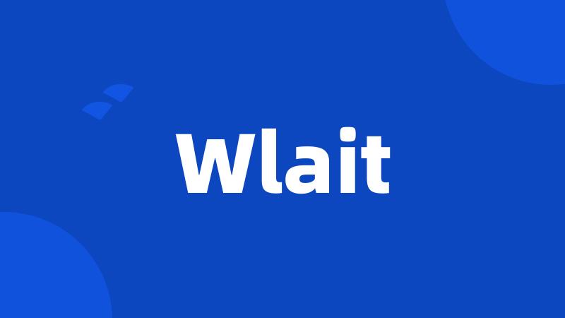 Wlait