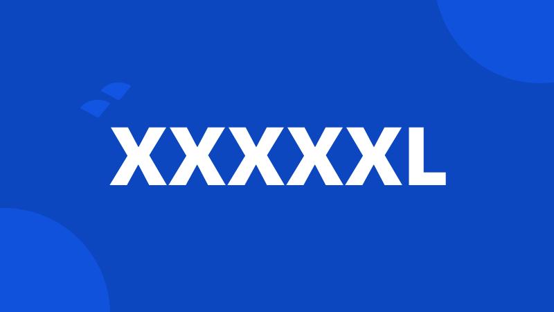 XXXXXL