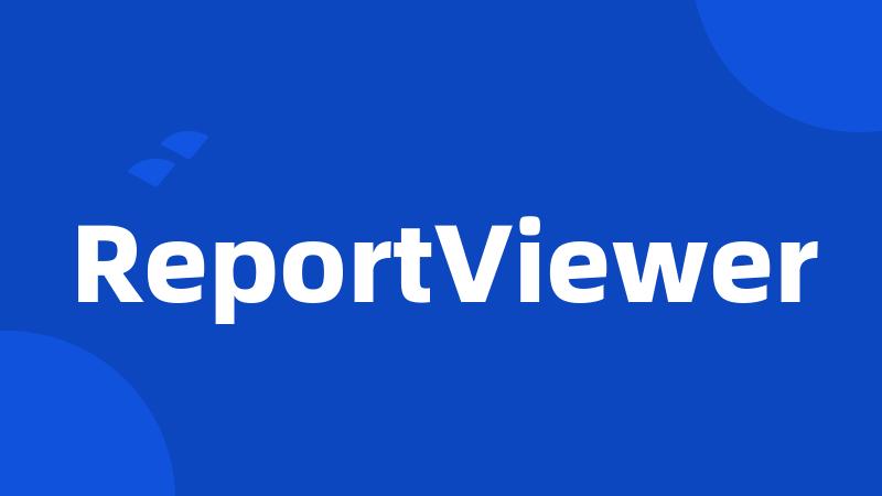 ReportViewer