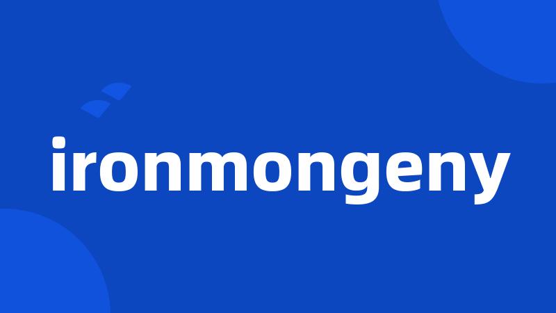 ironmongeny