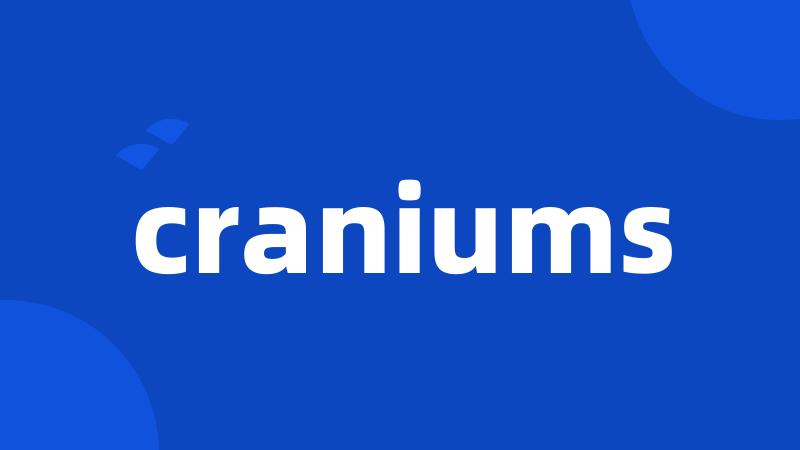 craniums