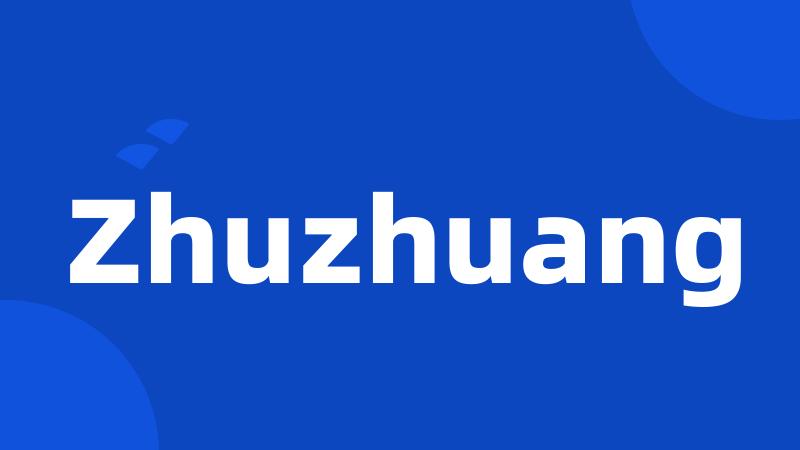 Zhuzhuang