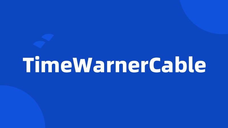 TimeWarnerCable