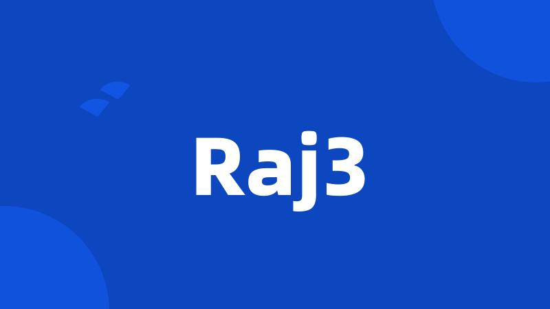 Raj3