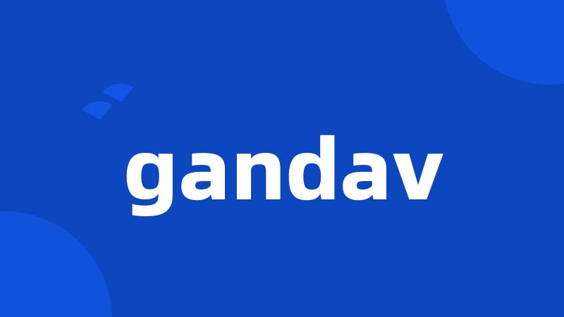 gandav