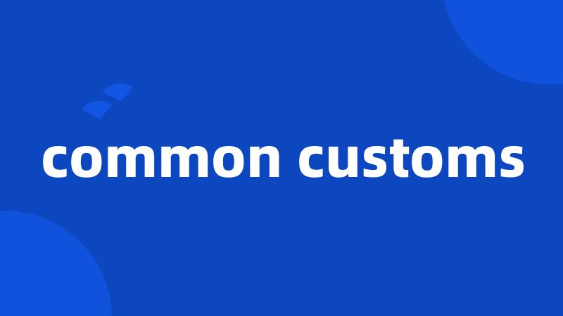 common customs