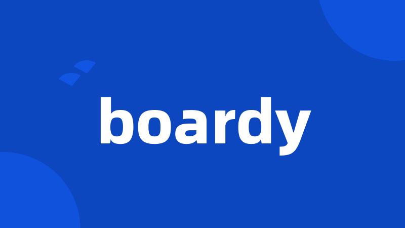 boardy