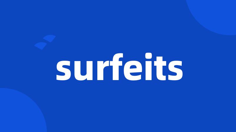 surfeits