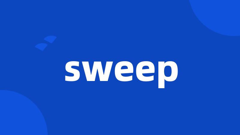 sweep