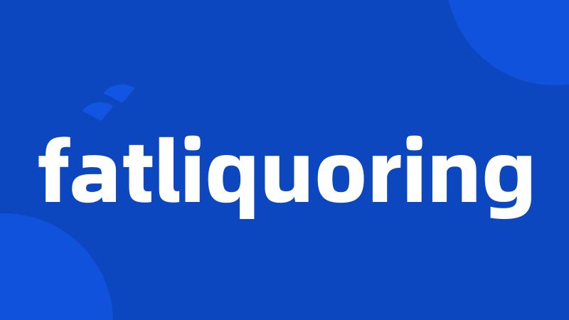 fatliquoring