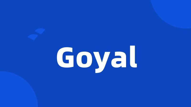 Goyal