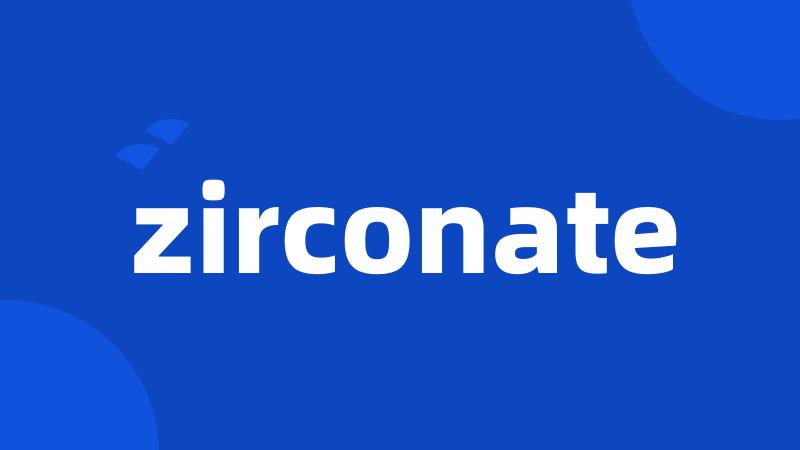 zirconate