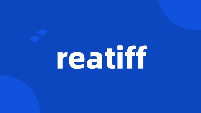 reatiff