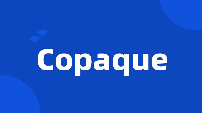 Copaque