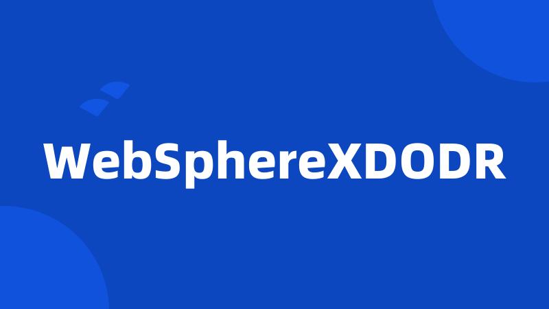 WebSphereXDODR