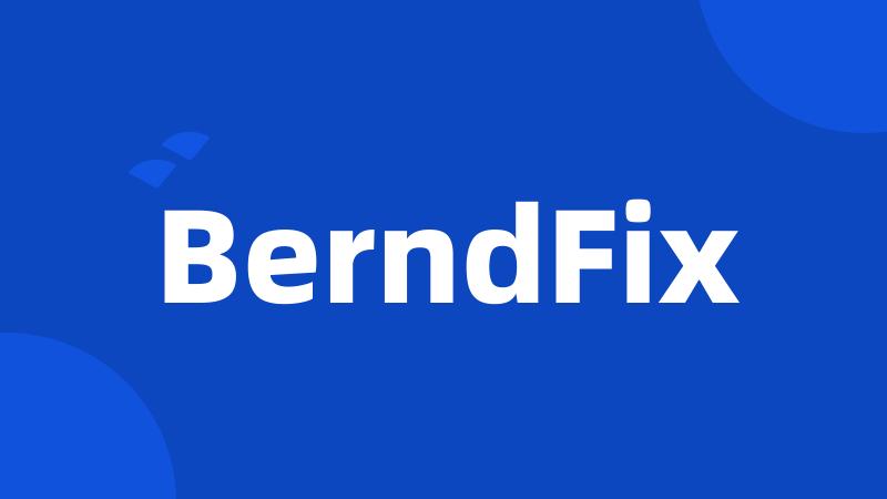 BerndFix