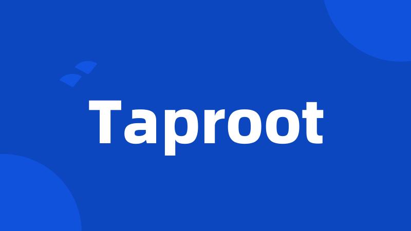 Taproot