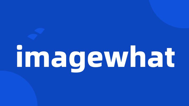 imagewhat