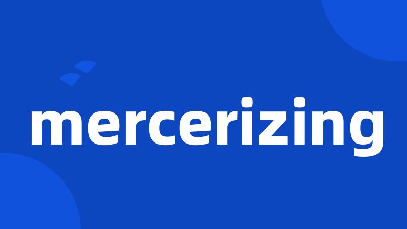 mercerizing