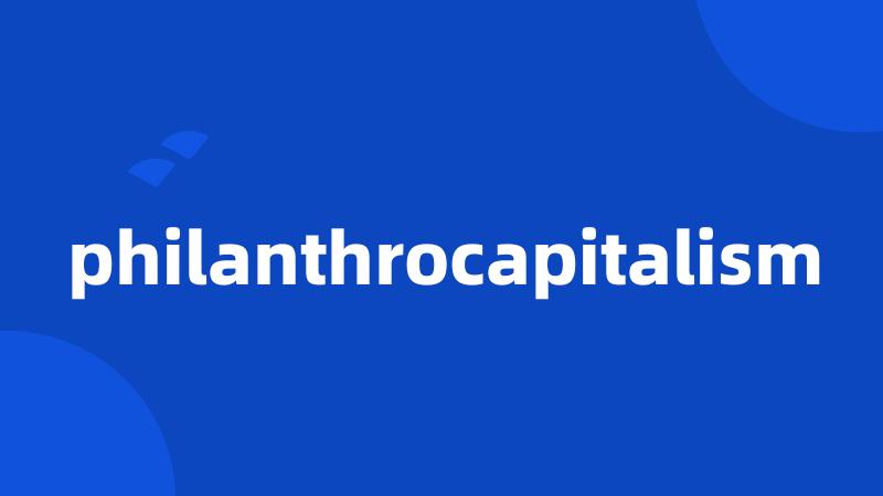 philanthrocapitalism