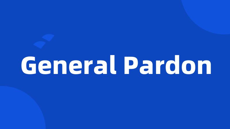 General Pardon