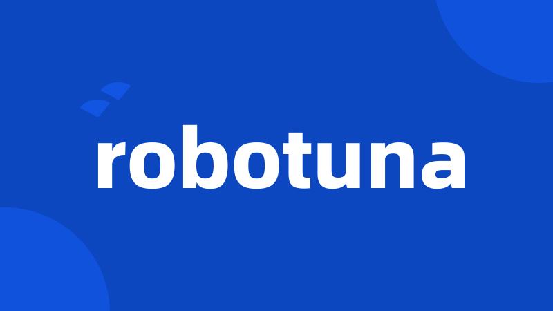 robotuna