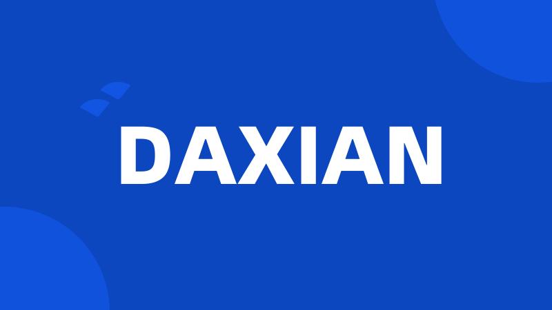 DAXIAN