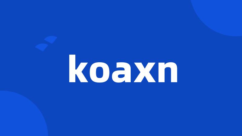 koaxn