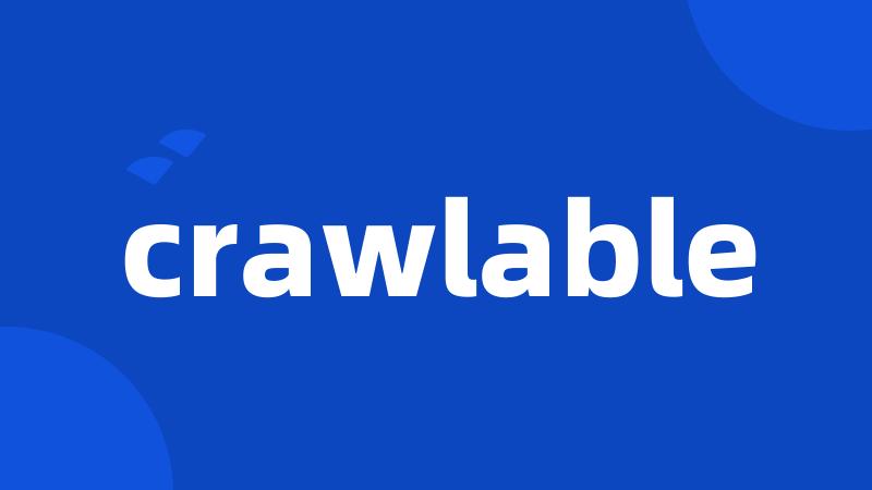 crawlable