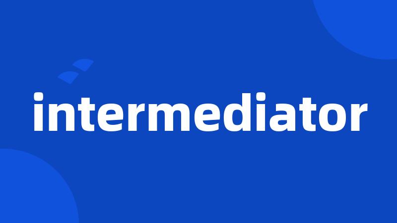 intermediator