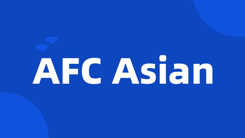 AFC Asian