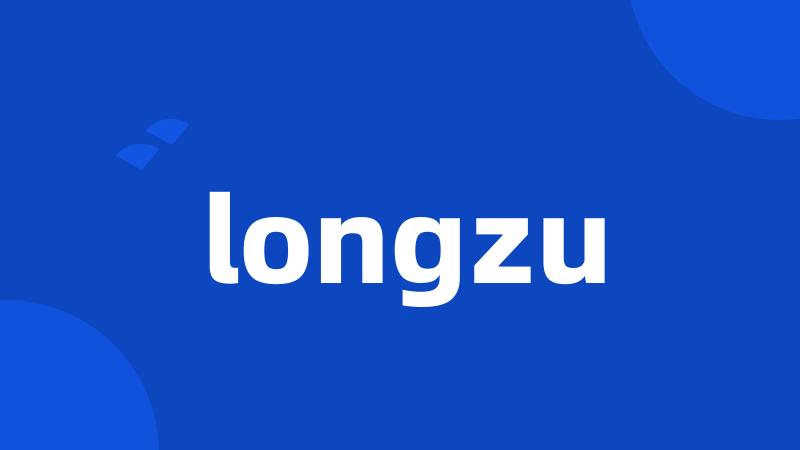 longzu