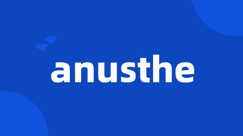 anusthe