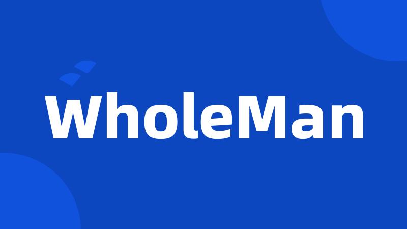 WholeMan