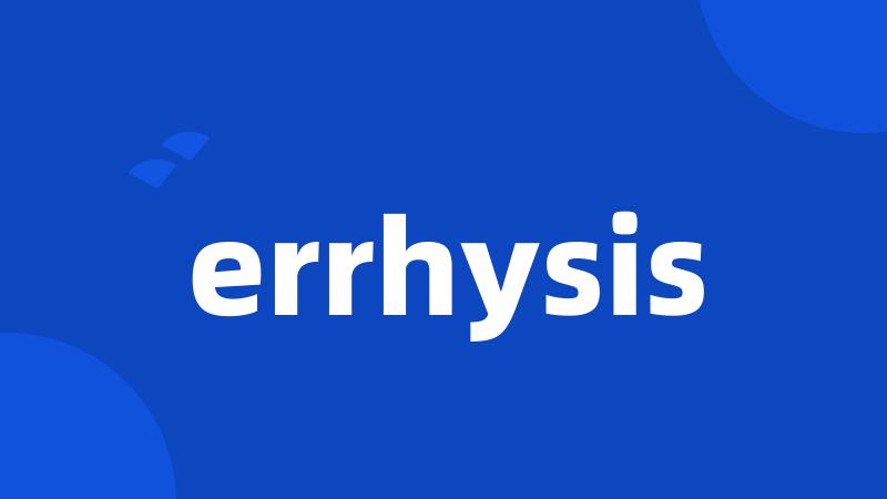 errhysis