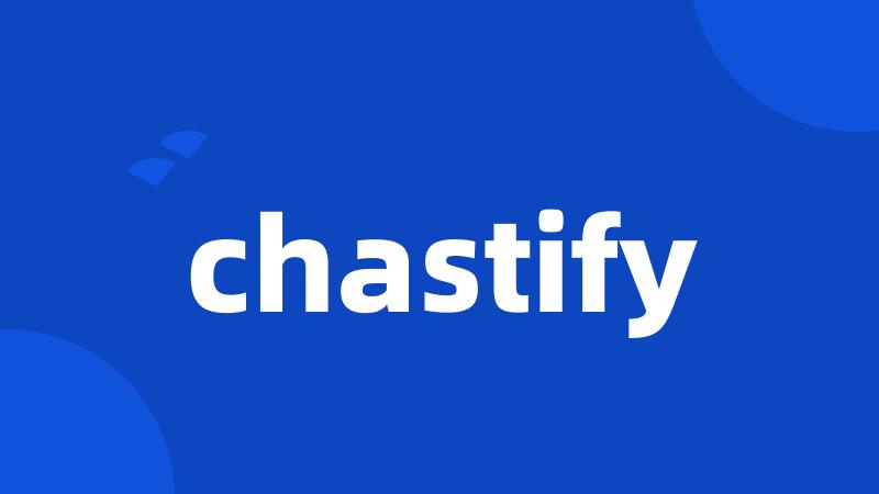 chastify