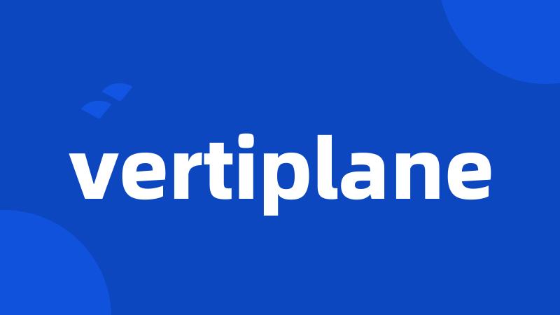 vertiplane