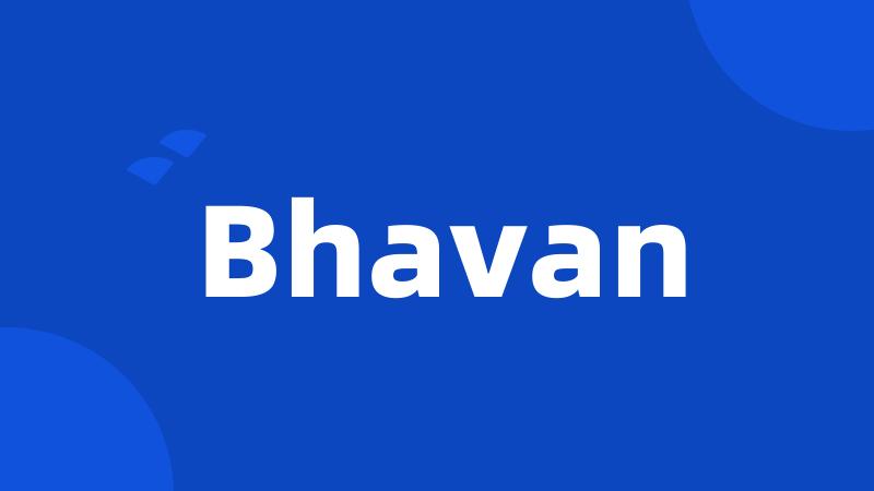 Bhavan