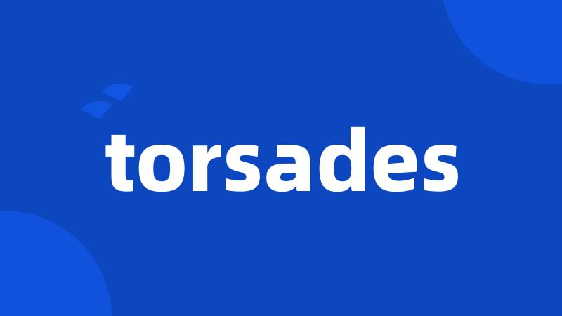 torsades