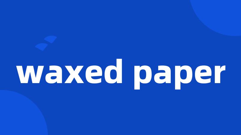 waxed paper