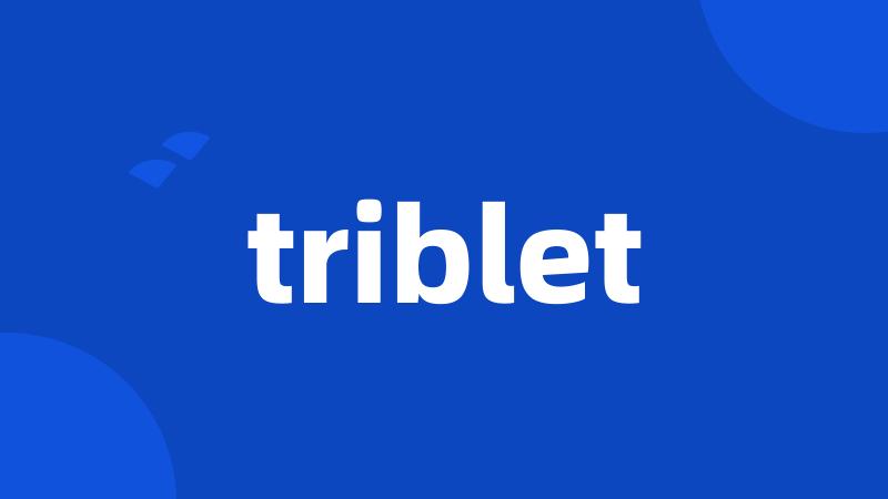 triblet