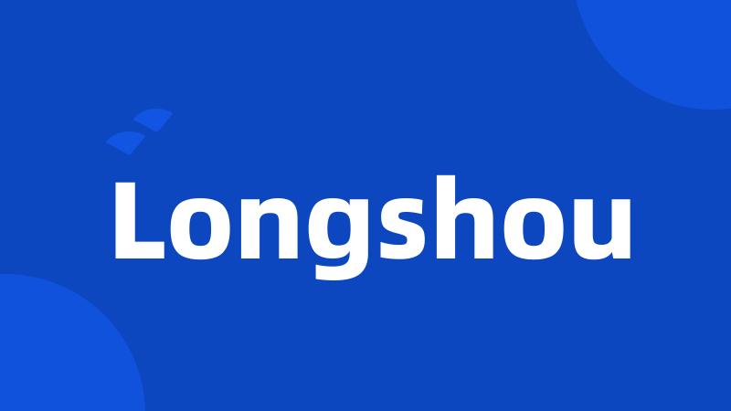 Longshou