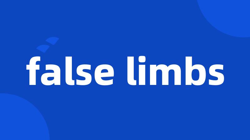 false limbs