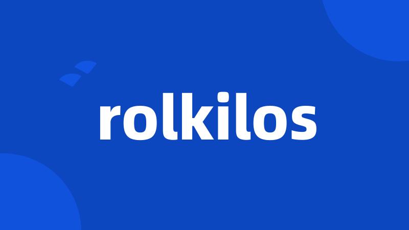 rolkilos