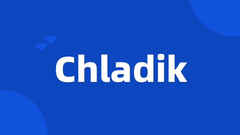 Chladik